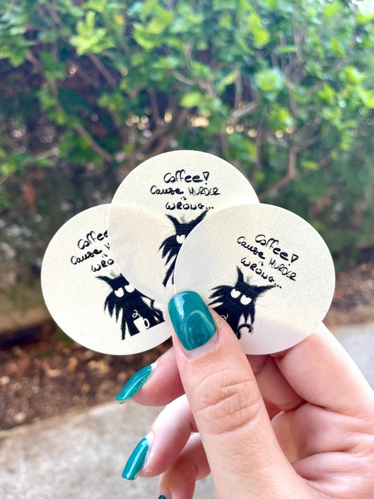 Coffee! Cause M*rder Is Wrong | Handmade Cat Stickers